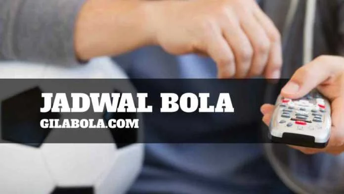 Jadwal Bola Malam Ini Siaran Langsung Sepak Bola di TV Hari Ini